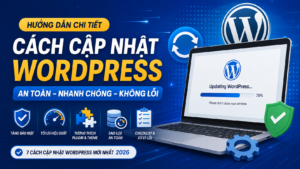Cập nhật WordPress an toàn và đúng chuẩn năm 2026 (không lo lỗi website)