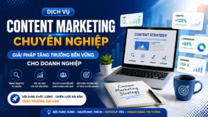 Lý do doanh nghiệp đầu tư dịch vụ content marketing chuyên nghiệp vẫn tăng trưởng khách hàng dù không chạy quảng cáo mạnh