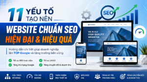 Yếu tố quyết định một website chuẩn SEO giúp doanh nghiệp tăng trưởng bền vững năm 2026