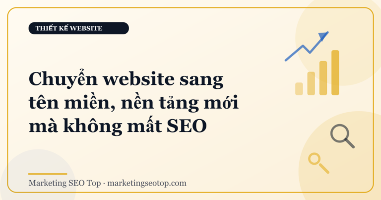 Chuyển website sang tên miền, nền tảng mới mà không mất SEO