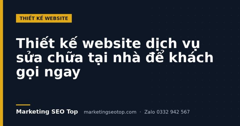 Thiết kế website dịch vụ sửa chữa tại nhà để khách gọi ngay