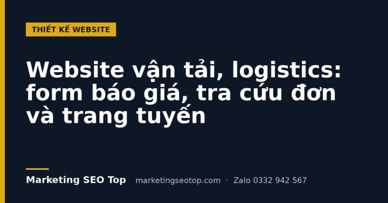 Website vận tải, logistics: form báo giá, tra cứu đơn và trang tuyến