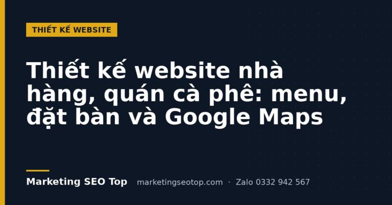 Thiết kế website nhà hàng, quán cà phê: menu, đặt bàn và Google Maps
